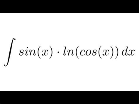 Ln(5)/ln(10) is an equivalent logarithm of base e according to change of base. Integral of sin(x)*ln(cos(x)) (substitution + by parts ...