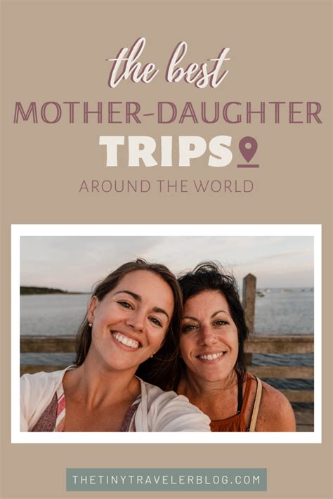 the 10 best mother daughter trips artofit