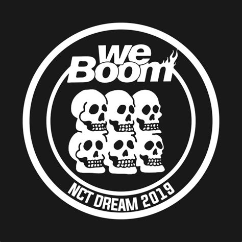 It was released digitally on july 26, 2019 and physically on july 29, 2019, by sm entertainment. KPOP NCT DREAM WE BOOM - Nct - T-Shirt | TeePublic