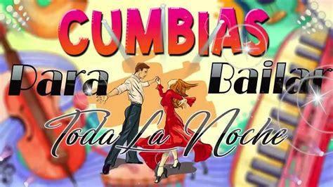 Cumbias Remix Para Bailar Toda La Noche 2021Cumbias Viejitas Pero