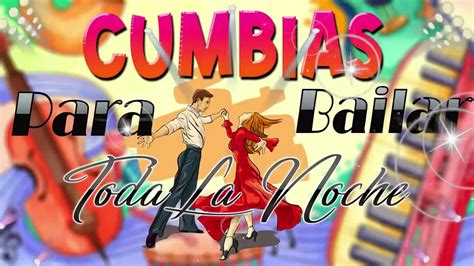 cumbias remix para bailar toda la noche 2021🔴cumbias viejitas pero bonitas para bailar 2021