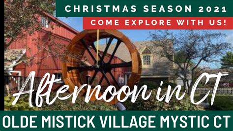 Olde Mistick Village Mystic Ct Christmas 2021 Youtube