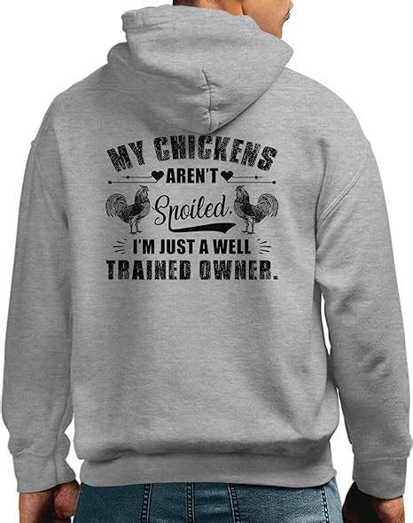 My Chickens Arent Spoiled Hooded Sweatshirts Cool Chicken
