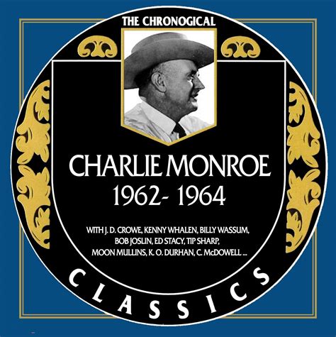 Charlie Monroe Charlie Monroe Chronological Classics 1962 1964