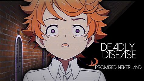 Deadly Disease The Promised Neverland Amv Youtube