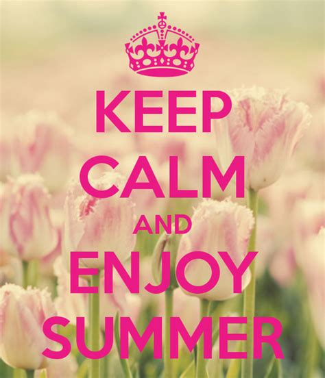 Keep Calm And Enjoy Summer Pictures Photos And Images For Facebook