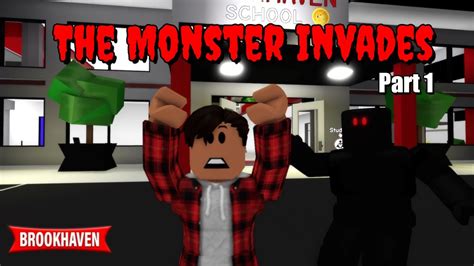 The Monster Invades Part 1 Of 3 Roblox Brookhaven 🏡rp Youtube