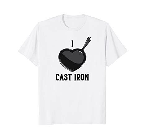 I Love Cast Iron Cookware T Shirt Cast Iron Freaks