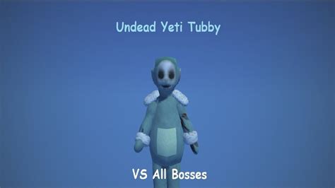 Slendytubbies 3 Undead Yeti Tubby Vs All Bosses Youtube