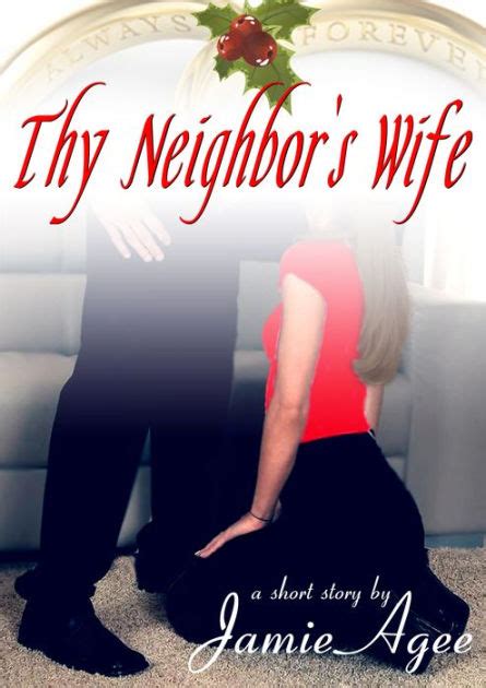 thy neighbor s wife by jamie agee ebook barnes and noble®