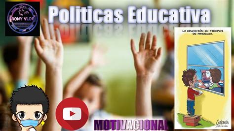 Politicas Educativas Youtube