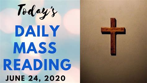 Catholic Daily Mass Reading For Today June 24 2020 Youtube