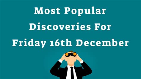 Top 10 Most Popular Discoveries From The Last 7 Days