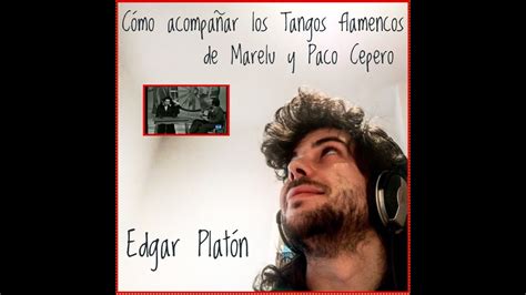 Cómo acompañar los Tangos flamencos de Marelu y Paco Cepero YouTube