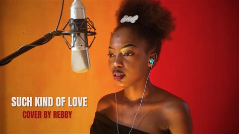 Otile Brown X Jovial Such Kind Of Love Cover By Rebby Youtube