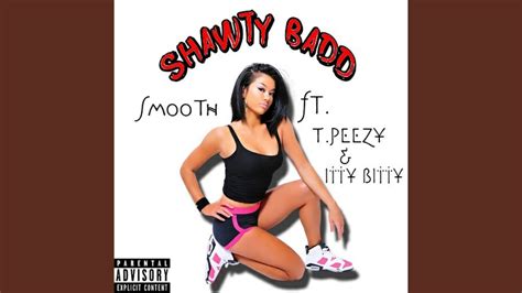 Shawty Badd Feat Itty Bitty T Peezy Youtube