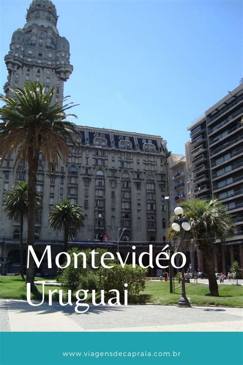 O Que Fazer Em Montevidéo A Capital Do Uruguai é Uma Cidade Simples