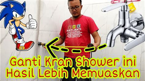 Cara Buat Shower Kamar Mandi Deras Dengan Mengganti Kran Shower Jadi Stop Kran Youtube