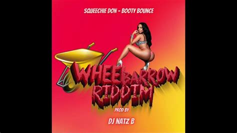Squeechie Don Booty Bounce Wheelbarrow Riddim Youtube