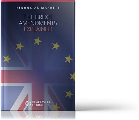 The Brexit Amendments Explained Blackwell Global