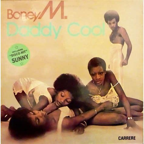It was a 1976 hit and a staple of disco music, and became boney m.'s first hit in the united kingdom. Daddy cool de Boney M, 33T chez bernard34 - Ref:119073767