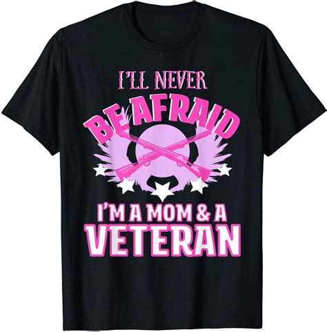 Veteran Mom Shirt Ill Never Be Afraid