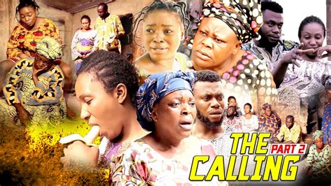 The Calling [part 2] Latest Nollywood Movies Youtube