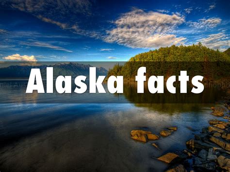 Alaska Facts By Sj1298