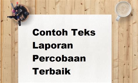 Contoh teks rekaman percobaan tentang makanan tujuan. 7 Contoh Teks Laporan Percobaan Terbaik 2020 | Informasi ...