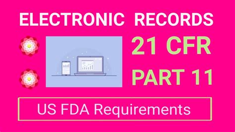 Electronic Records Requirements Of 21 Cfr Part 11 Pharma Times Now