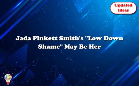 Jada Pinkett Smiths Low Down Shame May Be Her Best Movie Yet Updated Ideas