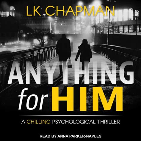 Anything For Him A Chilling Psychological Thriller By Lk Chapman Paperback Barnes And Noble®