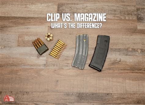 Clip Vs Magazine Whats The Difference The Broad Side