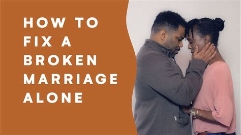 how to fix a broken marriage alone youtube