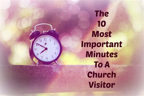 10 Most Important Minutes To Church Visitors