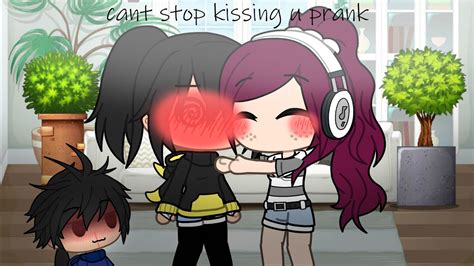 Cant Stop Kissing U Gacha Prank Youtube