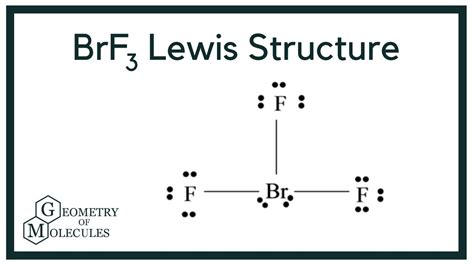 Brf3 Lewis Structure Bromine Trifluoride Youtube