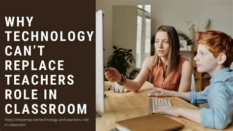 Why Technology Cant Replace Teachers Role In Classroom Misterwp