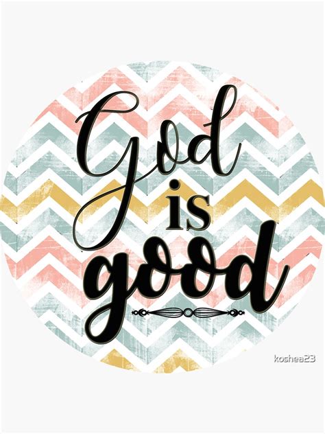 God Is Good Sticker By Koshea23 Redbubble