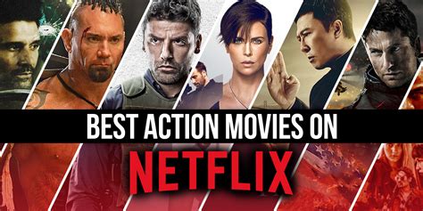 The Best Action Movies On Netflix Right Now April