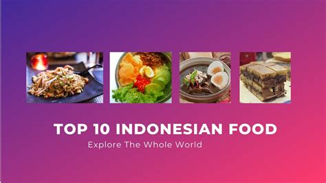 Top 10 Indonesian Foods That You Must Try Traditional Foods In The
