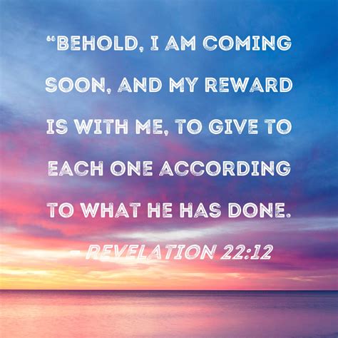 Revelation 2212 Behold I Am Coming Soon And My Reward Is With Me