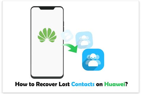 3 Ways To Recover Lostdeleted Contacts On Huawei 2021