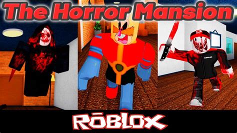 The Horror Mansion By Dreamstruk Roblox Youtube