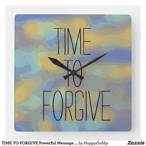 Time To Forgive Powerful Message Abstract Square Wall Clock Zazzle