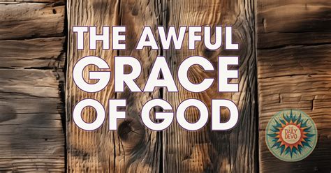 The Awful Grace Of God As We Begin A New Year One Of The Many By
