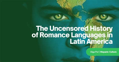 The Uncensored History Of Romance Languages In Latin America