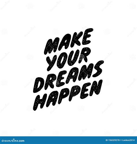 Make Your Dreams Happen Hand Written Inspiratioinal Lettering