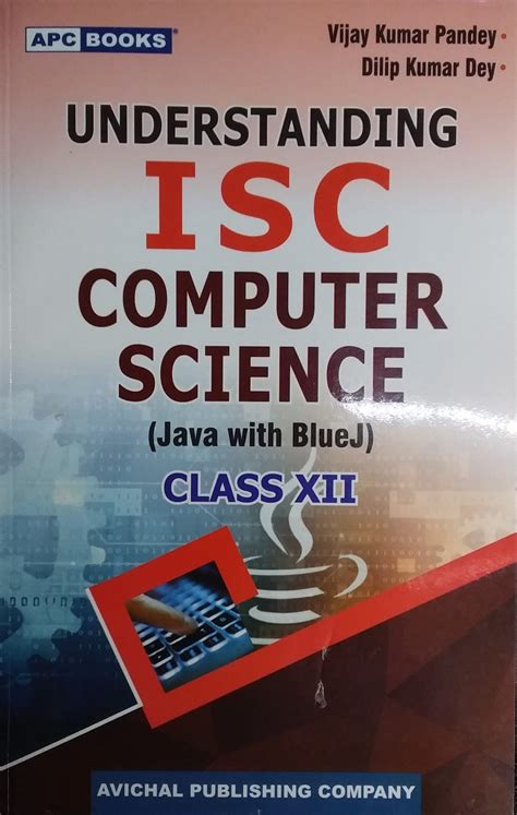 APC Understanding ISC Computer Science Java With BlueJ Class XII