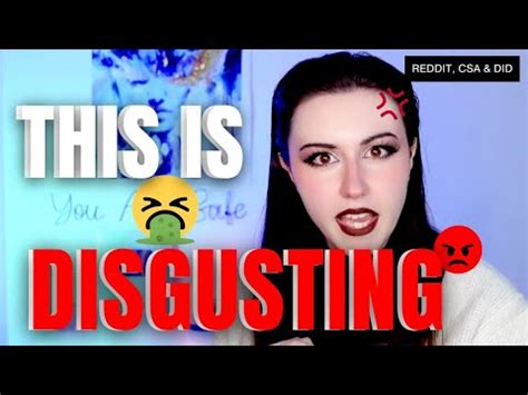 This Was Disgusting Reddit Csa Dissociative Identity Disorder Dissociadid Youtube